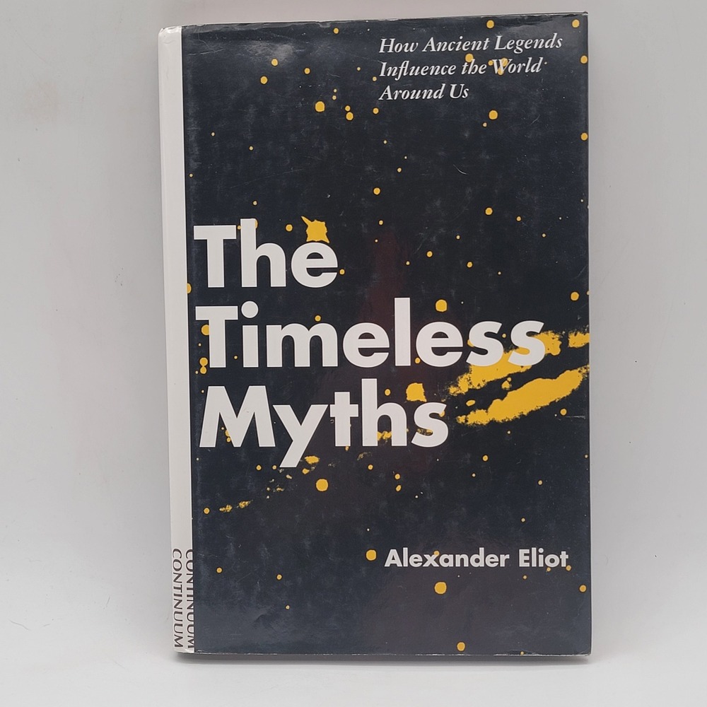 Alexander Eliot The‎ Timeless Myths HC 1st Edition Mythology Legends Excellent